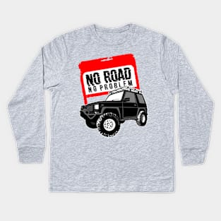 No road no problem Kids Long Sleeve T-Shirt